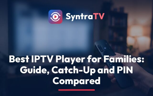 SyntraTV guide to the best IPTV player, showing a TV guide grid with catch-up icons on a living room TV beside a tablet and phone