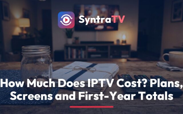 SyntraTV IPTV cost breakdown for a household, with a TV, a streaming stick, a tablet and a phone beside a monthly price table in US dollars